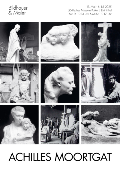 Plakat mit Fotos und Informationen zur Ausstellungseröffnung im Städtischen Museum Kalkar: Achilles Jan Frans Moortgat | Bildhauer & Maler Ausstellungseröffnung: Achilles Jan Frans Moortgat | Bildhauer & Maler